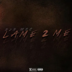 R2R Moe - Lame 2 Me (Official Audio)
