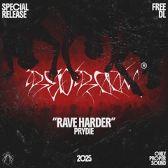 PRYDIE - RAVE HARDER [FREE DOWNLOAD]