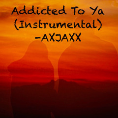 Addicted To Ya (instrumental)