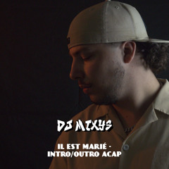 IL EST MARIÉ - ACAP IN / OUT By Mixys