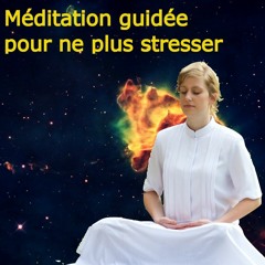 Méditation guidée : Se calmer et détendre son corps pour ne plus stresser, dormir ou planer