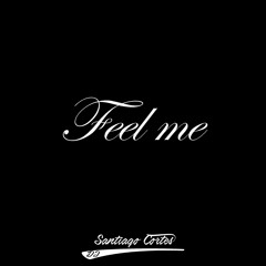 Santiago Cortes - Feel me