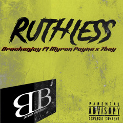 ruthless ft myron payne x 7boy