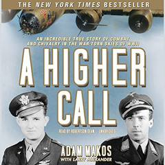 [FREE] PDF 📤 A Higher Call: An Incredible True Story of Combat and Chivalry in the W