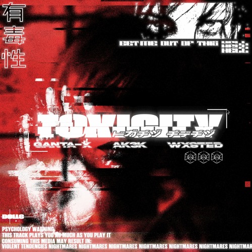 TOXICITY WXSTED x GANTAX x AK3K
