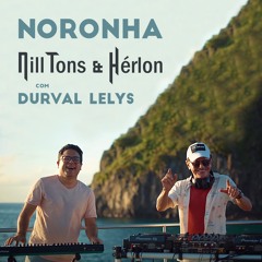 Durval Lelys - Noronha (Nill Tons & Hérlon Remix)