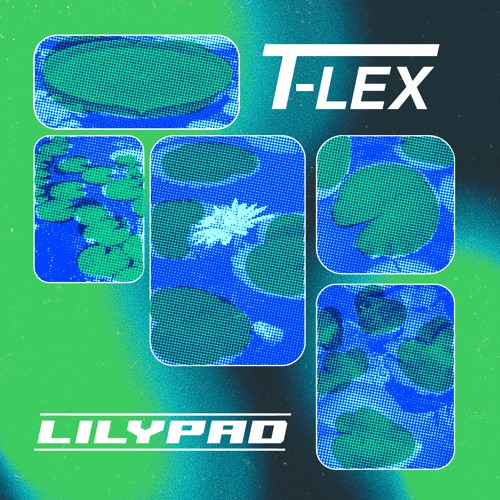T-Lex - Lilypad (Free Download)