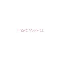 Heat Waves (Slowed + Reverb)
