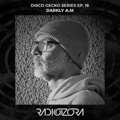 DARKLY A.M | Disco Gecko Series Ep. 16 | 11/05/2022