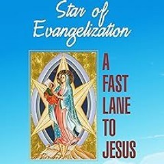 +# Mary Star of Evangelization: A Fast Lane to Jesus BY: Bishop Anthony O Gbuji (Author) !Liter