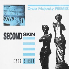 Eyes Closed (Drab Majesty Remix)