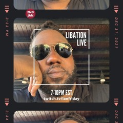 Libation Live with Ian Friday 1-2-22