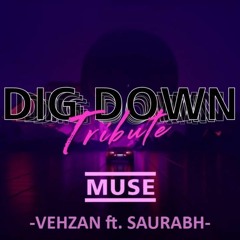 Dig Down (Muse) - Acoustic Indian Cover By Vehzan ft. Saurabh