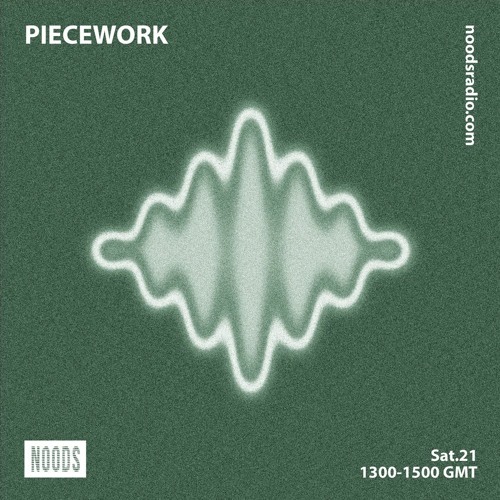 Piecework w/ Lacksley Saunters: 21st November '20 on Noods Radio