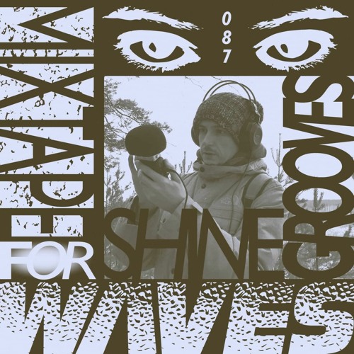 Shine Grooves – Mixtape For W Λ V E S 087