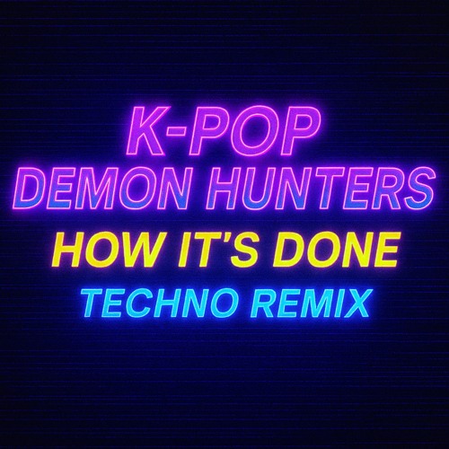 K-Pop Demon Hunters- How It's Done (Techno Cover)