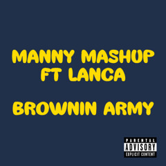 Manny Mashup ft Lanca - Brownin Army