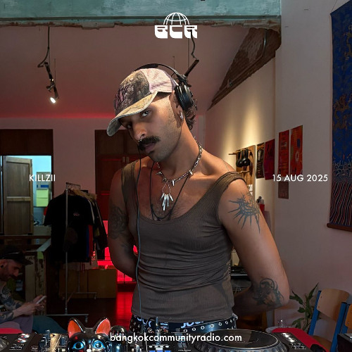 KillZii - 15th August 2025 | Bangkok Community Radio