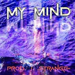 My Mind (Prod. J. Strange)