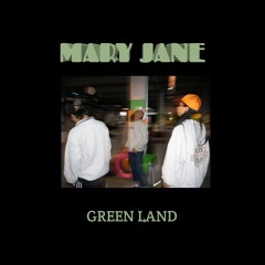 GREEN LAND (MARY JANE & Black cat)