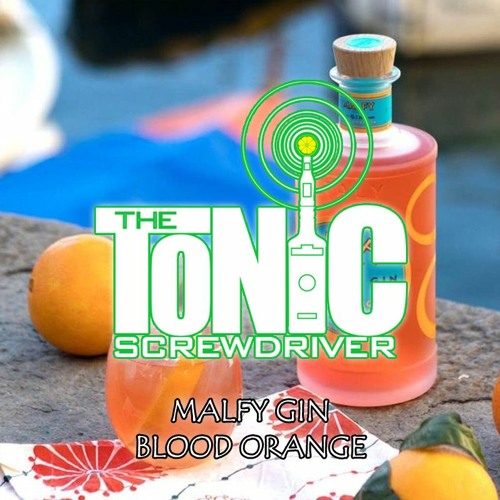 Stream Episode 274 Malfy Gin Blood Orange by The Tonic Screwdriver