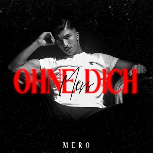 MERO - Ohne Dich