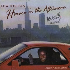Lew Kirton - Heaven In The Afternoon (Peverell Re-work)