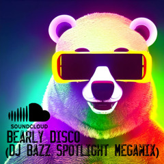 Bearly Disco (DJ Bazz Spotlight Megamix)