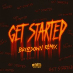 ALISON WONDERLAND - GET STARTED (BROZDOWN REMIX)[FREE DOWNLOAD]