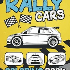 View KINDLE PDF EBOOK EPUB Rally Cars Coloring Book: Sport Speed Car Outline Pictures Background Des