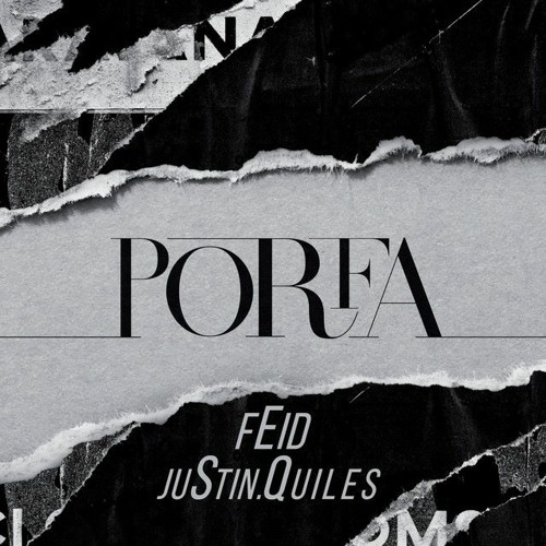 PORFA - JUSTIN QUILES Y FEID DENVIX RMX