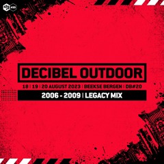 Decibel outdoor 2023 | DB#20 Legacy Mix | 2006 - 2009