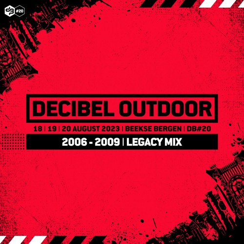 Decibel outdoor 2023 | DB#20 Legacy Mix | 2006 - 2009