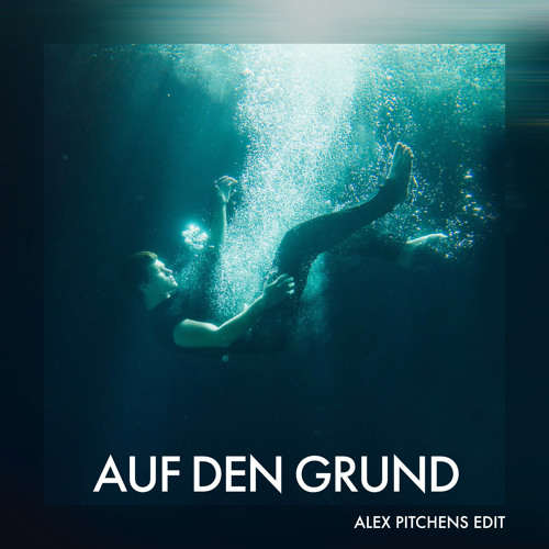 Wincent Weiss - Auf den Grund (Alex Pitchens Edit)