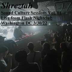 Sound Culture Sessions Vol. 01 - Live from Flash Nightclub - Washginton DC 3/30/22
