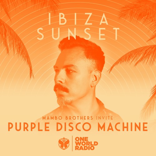Ibiza Sunset Mix - Mambo Brothers invite Purple Disco Machine