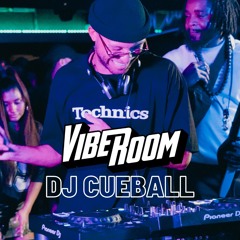 VIBEROOM | VIBE SESSIONS | DJ CUEBALL (R&B/EDITS)