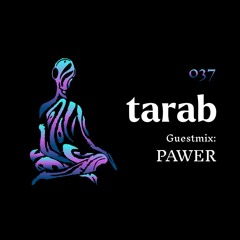 Tarab 037 - Guestmix: PAWER