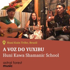 Huni Kawa - A Voz Do Yuxibu - Huni Kuin Tribe Amazon Brazil - Shamanic Healing Music / Icaros / Song
