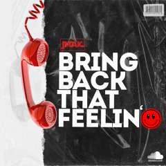 Bring Back That Feelin’