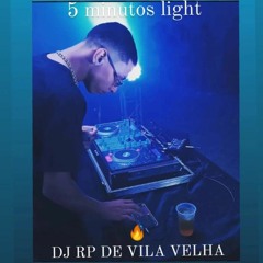 5 Minutos Light (RP DE VILA VELHA 🔥🚀)