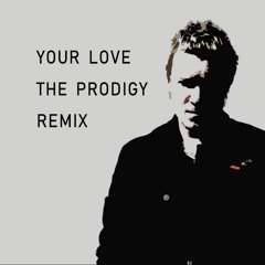 The Prodigy - Your Love (Drag S remix)