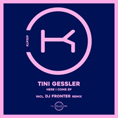 Tini Gessler - Here I Come (DJ Fronter Remix)