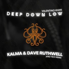 Valentino Khan - Deep Down Low (KALMA & Dave Ruthwell Remix) [Afro Tech]
