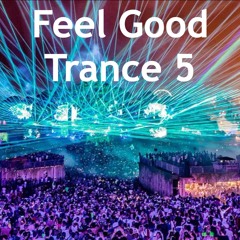 Feel Good Trance 5