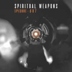 Spiritual Weapons | Episode #007