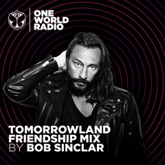 Tomorrowland Friendship Mix - Bob Sinclar