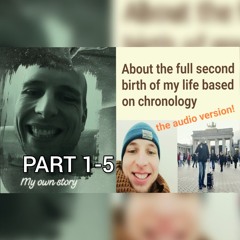 The voiceover of my own true entire story (part 1-5)
