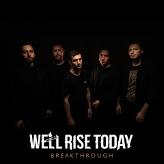 We'll Rise Today - Breakthrough
