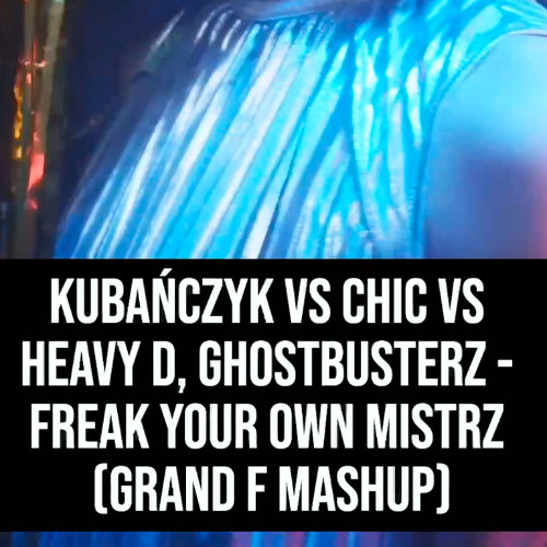 Freak Your Own Mistrz (Grand F Mashup)